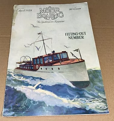 April 1928 Motor Boating Motorboat Boat Magazine 248 Pgs Fitting Out Number  • $59.99