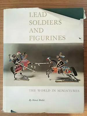 Lead Soldiers And Figurines The World In Miniatures By Marcel Baldet • $8