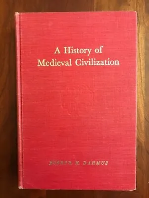 A History Of Medieval Civilization By Joseph Dahmus (Penn State) Hardcover 1964 • $12