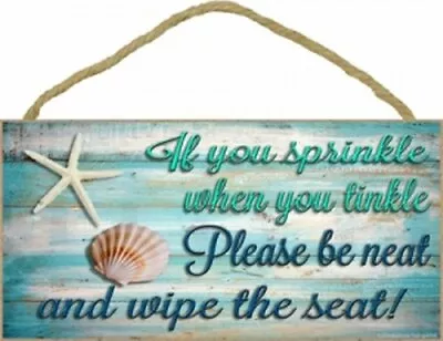 If You Sprinkle When You Tinkle Please Be Neat... Ocean Beach Bathroom Sign D52 • £12.34