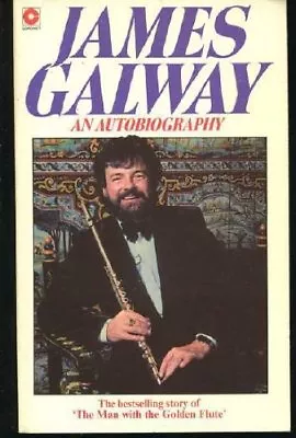 James Galway: An Autobiography (Coronet Books) By James Galway • £2.74