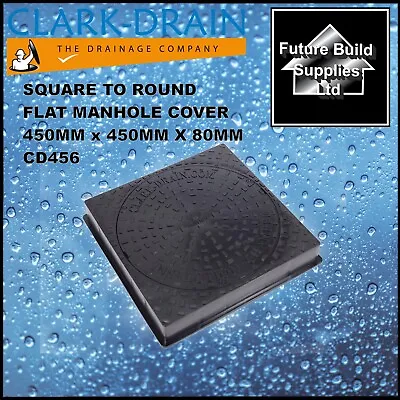 CLARK DRAIN SQUARE TO ROUND FLAT MANHOLE COVER 450MM X 450MM X 80MM CD456 • £40.70