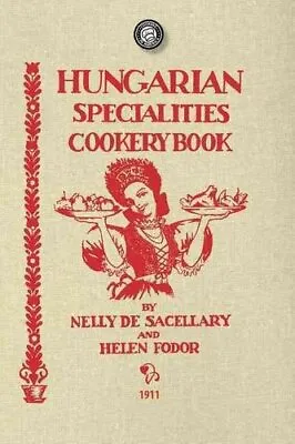 Hungarian Specialties Cookery Book By De Sacellary 9781429012119 | Brand New • £8.56