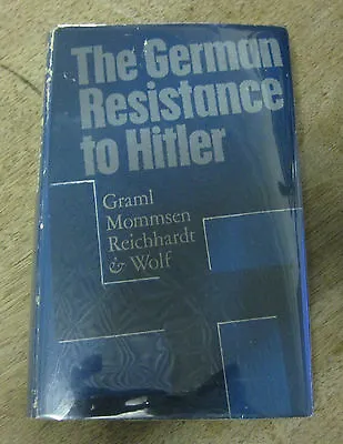 THE GERMAN RESISTANCE TO HITLER Graml Mommsen Reichhardt - 1st HCDJ 1970 WWII • $36