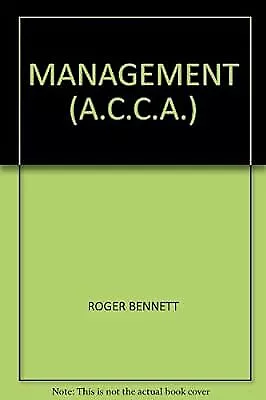 MANAGEMENT (A.C.C.A.) ROGER BENNETT Used; Good Book • £3.23