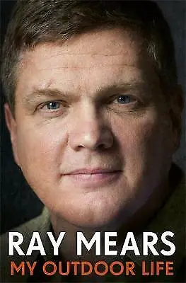 £0.99 • Buy My Outdoor Life: The Sunday Times Bestseller By Ray Mears (Hardcover, 2013)