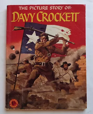 The Picture Story Of Davy Crockett: By Felix Sutton 1955. Spring House 64 Pages • £7