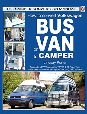 How To Convert Volkswagen Bus Or Van To Camper By Lindsay Porter Paperback Book • £6.99