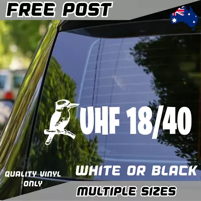 UHF 18/40 Sticker Decal Window Kookaburra Caravan Adventure Bird Australia Van • $69