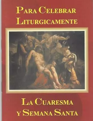 Para Celebrar Litúrgicamente La Cuaresma Y Semana Santa • $3.25