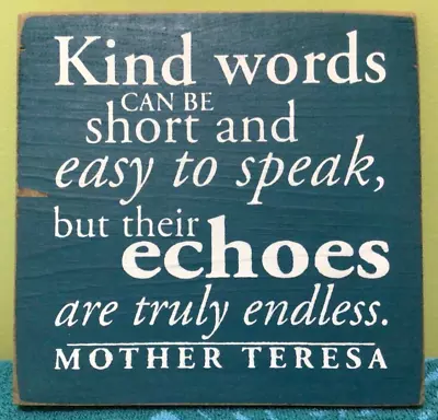 Mother Teresa Distressed Wood Sign About Kind Words Echoes Being Truly Endless • $9