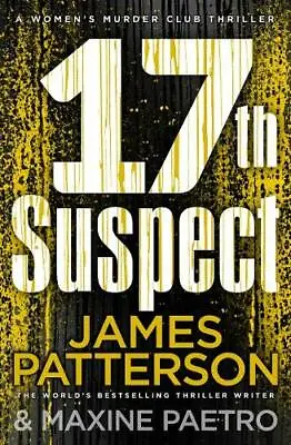 17th Suspect: (Women�s Murder Club 17) Patterson James Used; Good Book • £3.36