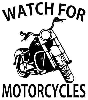 Watch For Motorcycles Vinyl Decal • $4.25