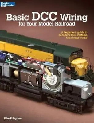 Basic Dcc Wiring For Your Model Railroad: A Beginner's Guide To Decoders D... • $13.56