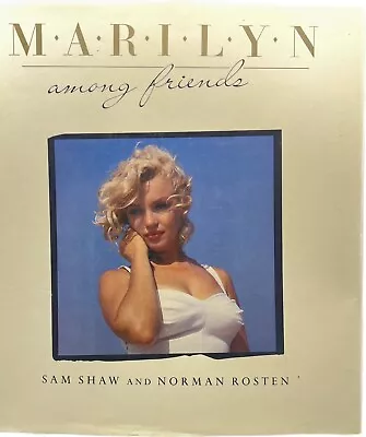 Marilyn Monroe Among Friends Sam Shaw And Norman Rosten 1987 First Edition • $19