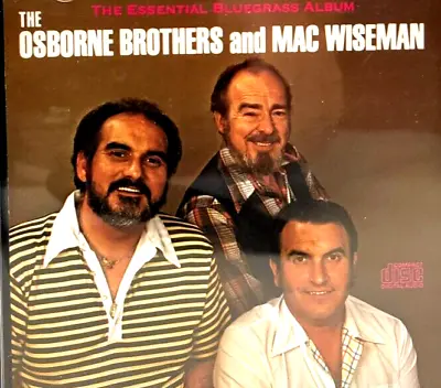 Osborne Brothers And Mac Wiseman The Essential Bluegrass Album 1987 Music CD • $14.95