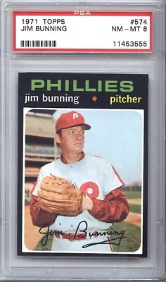 1971 Topps #574 Jim Bunning Phillies Hof Psa 8 Nm-mt • $35.02
