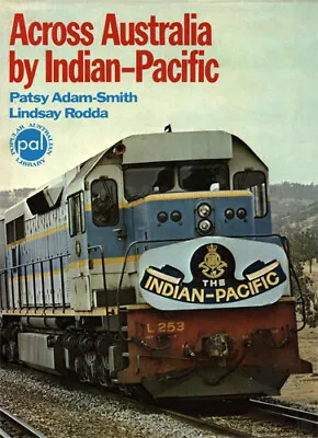 $12.99 • Buy PATSY ADAM-SMITH - Across Australia By Indian-Pacific (Hardcover, 1971, 1st Edn)
