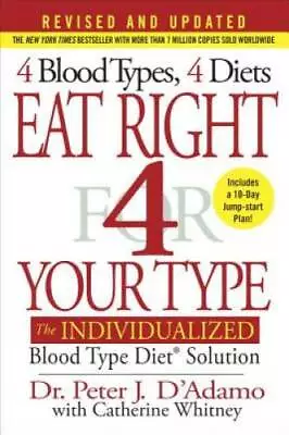 Eat Right 4 Your Type (Revised And Updated): The Individualized Bloo - VERY GOOD • $7.98