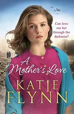 A Mother’s Love By Katie Flynn • £3.62