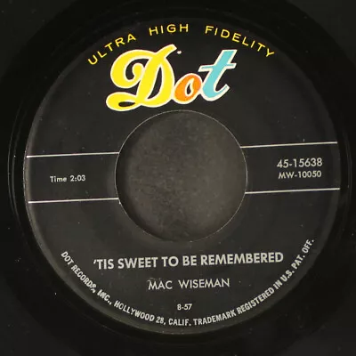 MAC WISEMAN: 'tis Sweet To Be Remembered DOT 7  Single 45 RPM • $10