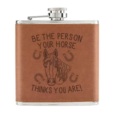 Be The Person Your Horse Thinks You Are 6oz PU Leather Hip Flask Tan Crazy Lady • £12.99