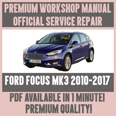 $9.46 • Buy WORKSHOP MANUAL SERVICE & REPAIR GUIDE For 2010-2017 FORD FOCUS MK3