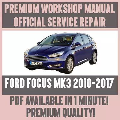 $9.37 • Buy WORKSHOP MANUAL SERVICE & REPAIR GUIDE For 2010-2017 FORD FOCUS MK3