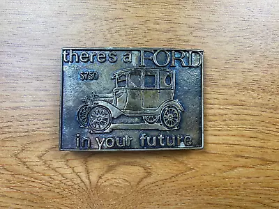 Vintage  Theres A Ford In Your Future  Belt Buckle • $6.50