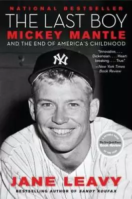 The Last Boy: Mickey Mantle And The End Of America's Childhood - GOOD • $3.84