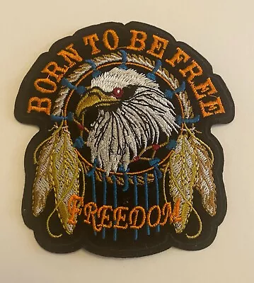 Born To Be Free Eagle Motorcycle Embroidered Patch Harley Davidson Indian Biker • $10.99