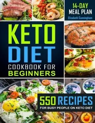 Keto Diet Cookbook For Beginners: 550 Recipes For Busy People On Keto Die - GOOD • $4.74