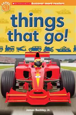 Things That Go! (Scholastic Discover More Reader Level 1) By James Buckley Jr • $5.84