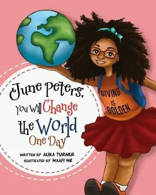 June Peters You Will Change The World- Hardcover 9780996877503 Alika R Turner • $10.35