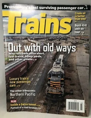 TRAINS Magazine March 2019 Issue ROCKY MOUNTAINEER NORTHERN PACIFIC RAILROAD • $4.99