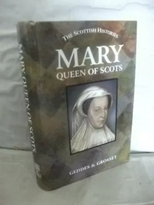 Mary Queen Of Scots (The Scottish Histories)Geddes & Grosset • £2.47