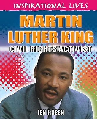 Martin Luther King (Inspirational Lives) By Jen Green • $29.99