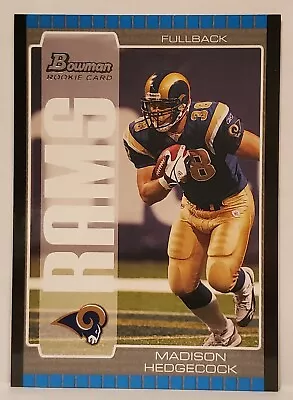 2005 Bowman #275 Madison Hedgecock RC St. Louis Rams • $0.99