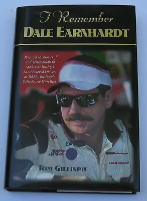 I Remember Dale Earnhardt By Tom Gillispie Hardback With Dust Jacket • $9.95