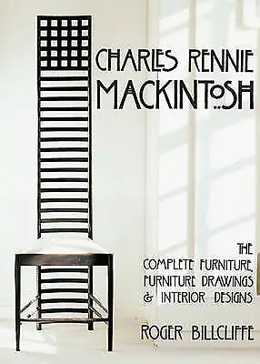 Charles Rennie Mackintosh The Complete Furniture • £138.67