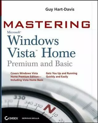 Mastering Microsoft Windows Vista Home: Premium And Basic • $6.34