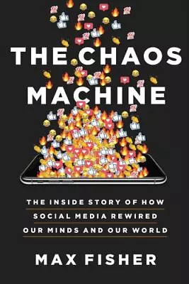 The Chaos Machine: The Inside Story Of How Social Media Rewired Our Minds - GOOD • $11.01