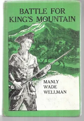 BATTLE FOR KING'S MOUNTAIN By MANLY WADE WELLMAN  Ex-library Binding 1962 • $42.99