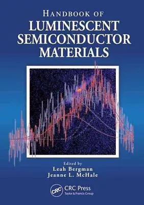 Handbook Of Luminescent Semiconductor Materials By Leah Bergman 9781439834671 • £175