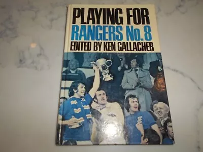 £10.71 • Buy Playing For Rangers No 8, Ken Gallacher. Stanley Paul 1976. Glasgow Rangers FC