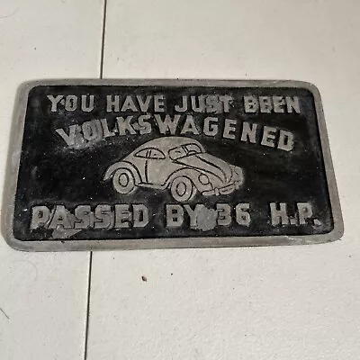 Volkswagen You Have Been Passed By 36hp Car Plaque No Reserve!! • $27