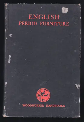 English Period Furniture - Evolution Of Furniture 1500 To 1800 By HAYWARD 1944 • $26.82