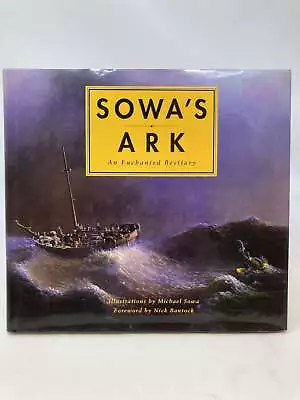 Michael Sowa / SOWA'S ARK AN ENCHANTED BESTIARY Foreword By Nick Bantock 1996 • $42