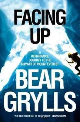 Facing Up: A Remarkable Journey To The Summit Of Mt Everest - Paperback - GOOD • $5.80