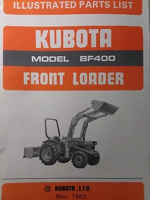 $64.03 • Buy Kubota BF400 Front  End Bucket Loader Diesel Farm Tractor Parts Catalog Manual